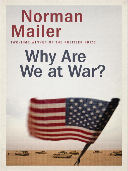 Title details for Why Are We at War? by Norman Mailer - Available